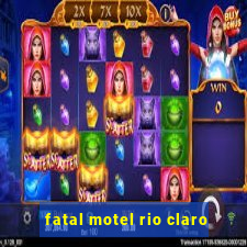 fatal motel rio claro